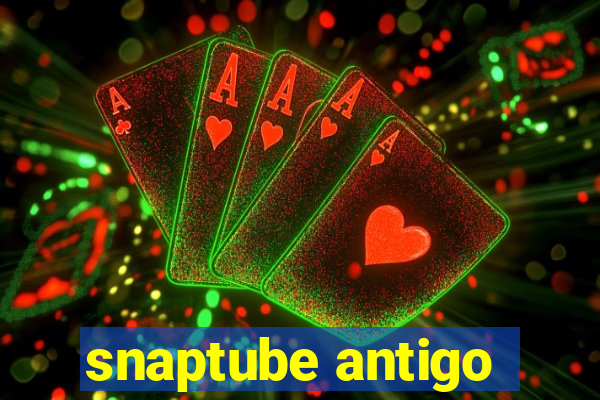 snaptube antigo